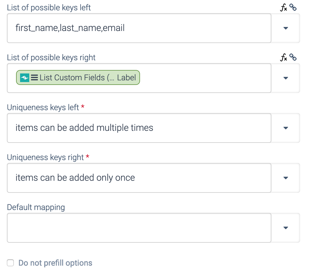 List of possible keys left is set to first_name,last_name,email. List of possible keys right is set to List Custom Fields (... Label. Uniqueness keys left is set to items can be added multiple times. Uniqueness keys right is set to items can be added only once.