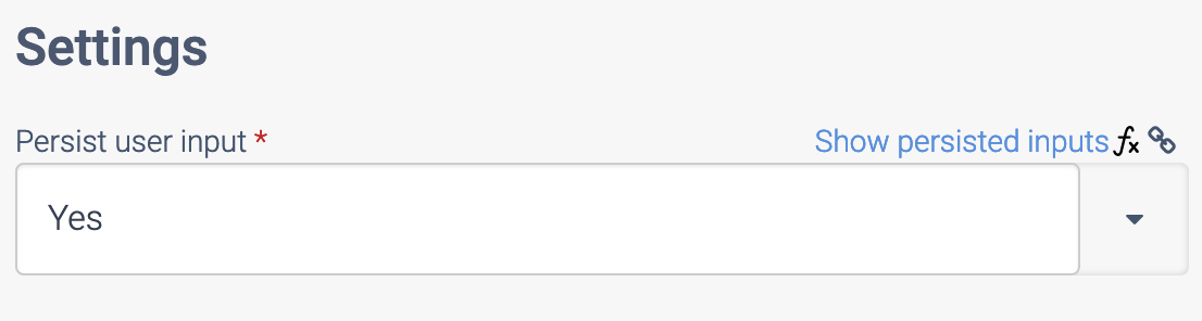 The Settings tab. Persist user input is set to Yes.