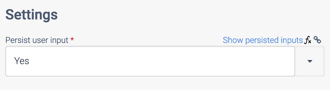 The Settings tab. Persist user input is set to Yes.